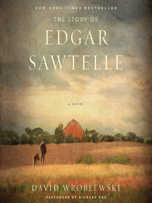 Title details for The Story of Edgar Sawtelle by David Wroblewski - Available